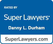 Rated by Super Lawyers Danny L. Durham | SuperLawyers.com